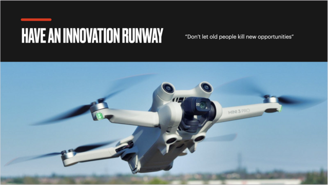 A slide from Jim Carroll's Deck.

"Have an innovation runway" (Subtext: Don't let old people kill new opportunities)