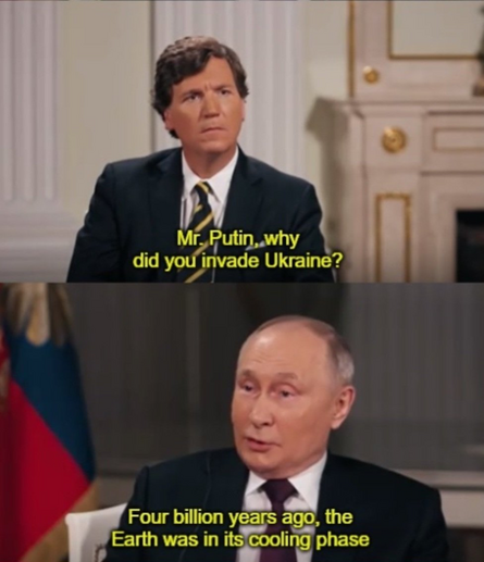 Tucker Carlson interviewing Putin.
