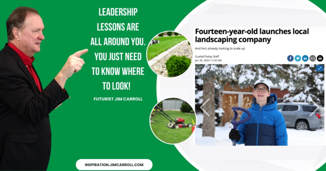 "LEADERSHIP
LESSONS ARE
ALL AROUND YOU.
YOU JUST NEED TO KNOW WHERE
TO LOOK!"