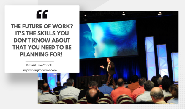 Futurist Jim Carroll on stage, with a quote: "The future of work? It's the skills you don't know about that you need to be planning for!"