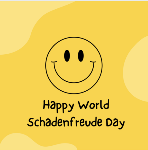 The image reads:

Happy World Schadenfreude Day