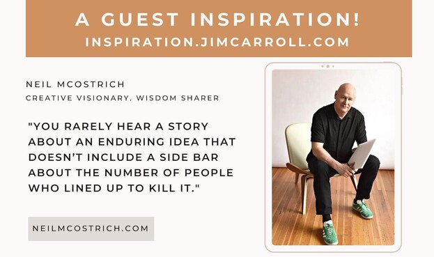 "YOU RARELY HEAR A STORY ABOUT AN ENDURING IDEA THAT DOESN'T INCLUDE A SIDE BAR ABOUT THE NUMBER OF PEOPLE
WHO LINED UP TO KILL IT."