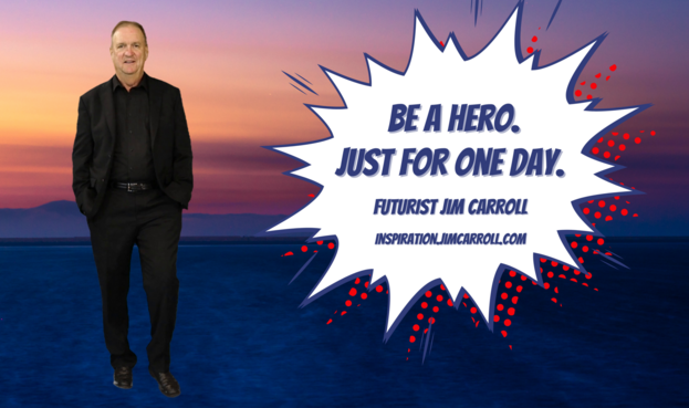 "Be a hero. Just for one day."