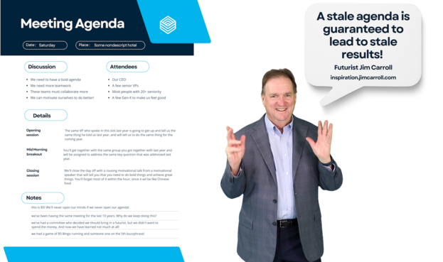 A stale agenda is guaranteed to lead to stale results.