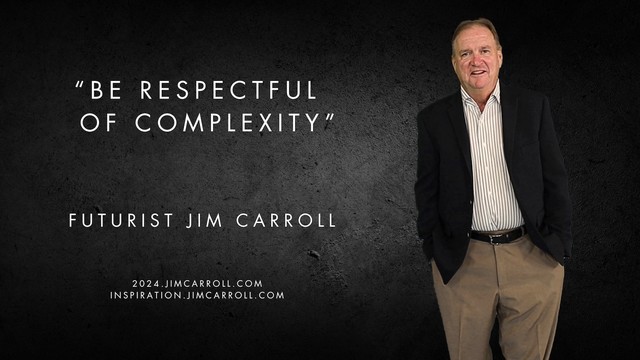 "Be respectful of complexity"